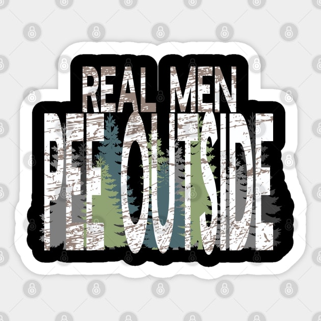 Real Men Pee Outside Funny Outdoor Nature Camping Sticker by AutomaticSoul